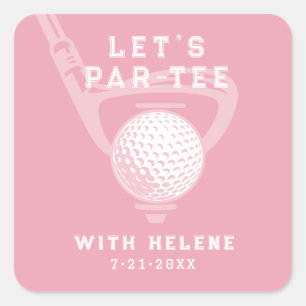 Pegatina Cuadrada Vamos a Par-Tee Tema de Golf Cumpleaños Rosa