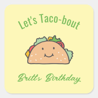 Pegatina Cuadrada Vamos a Taco-bout Taco de Cumpleaños con Nombre Pe