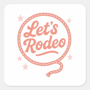 Pegatina Cuadrada Vamos Rodeo Fiesta de Despedida de Soltera Vaquera