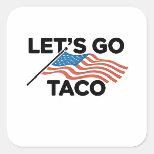 Pegatina Cuadrada Vamos TACO Trump siempre se ríe