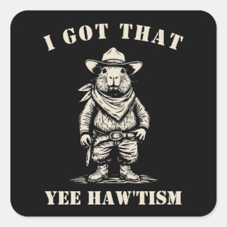 Pegatina Cuadrada vaquero carpincho TENGO ESE YEE HAW TISMO autismo