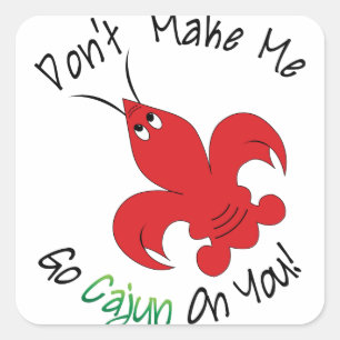 Pegatina Cuadrada Ve A Cajun.