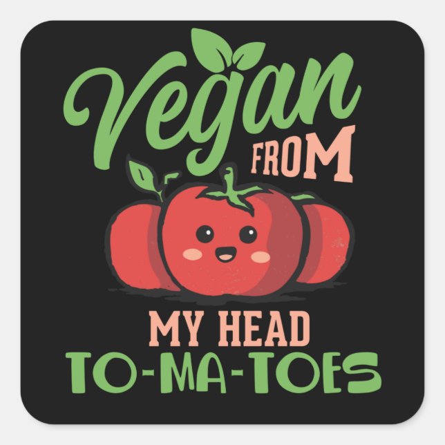 Pegatina Cuadrada Vegan From My Head TO-MA-TOES - Vegan (Anverso)