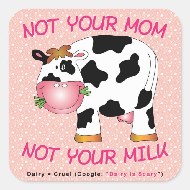 Pegatina Cuadrada Vegan - No tu mamá - No tu leche (3 en 3 pulgadas) (Anverso)