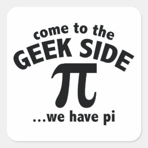 Pegatina Cuadrada Ven Al Lado Geek... Tenemos Pi