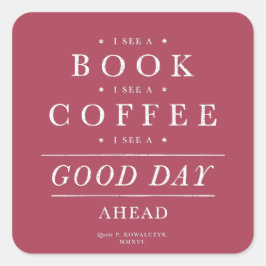 Pegatina Cuadrada Veo un libro café, una cita para el buen día magen
