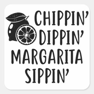 Pegatina Cuadrada Verano gracioso, Chippin Dippin Margarita Sippin