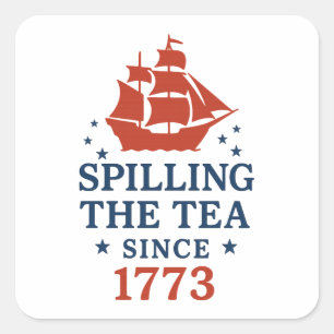 Pegatina Cuadrada Vertiendo el Té Desde 1773 Historia Divertida