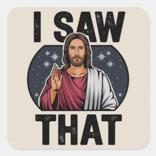 Pegatina Cuadrada Vi Eso, Jesús Observando, Vi Eso Jesús Meme
