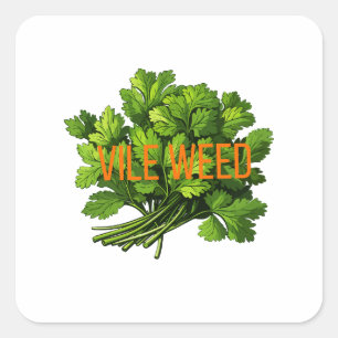 Pegatina Cuadrada Vile Weed - Gracioso Anti-Cilantro