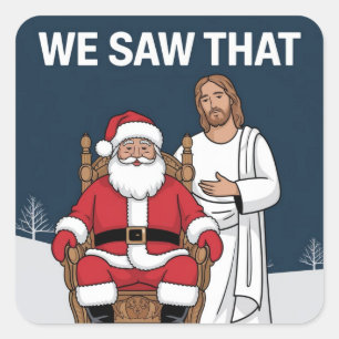 Pegatina Cuadrada ¡VIMOS ESO! Santa y Jesús Siempre Están Vigilando