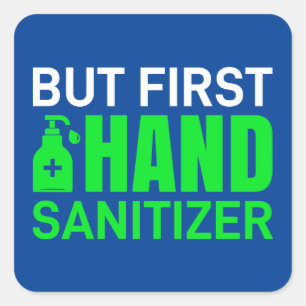 Pegatina Cuadrada Virus 2020, pero primero hand sanitizer