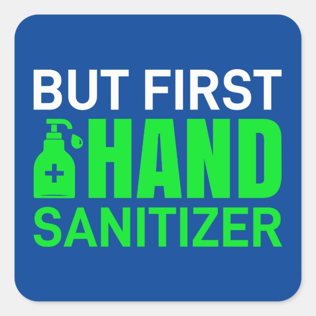 Pegatina Cuadrada Virus 2020, pero primero hand sanitizer (Anverso)