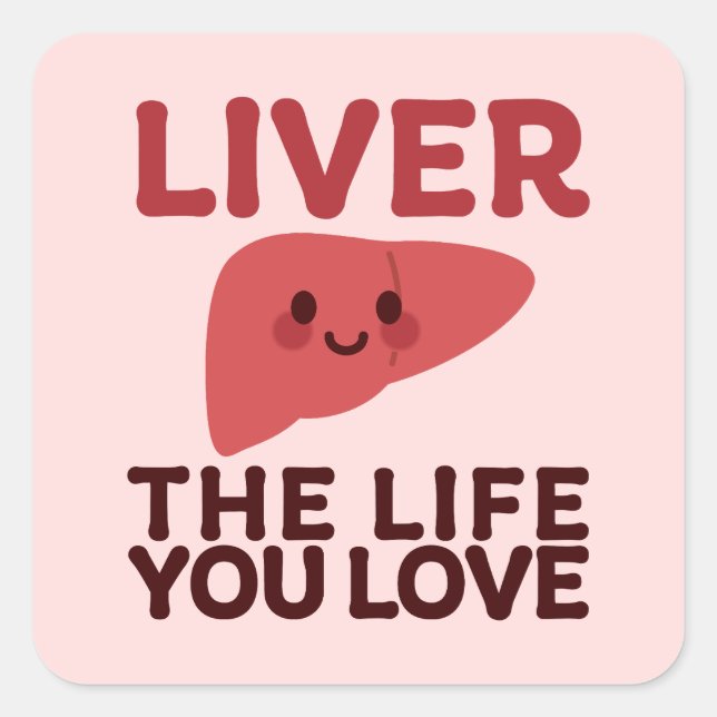 Pegatina Cuadrada Viva la vida que amas - Hígado lindo con sonrisa (Anverso)