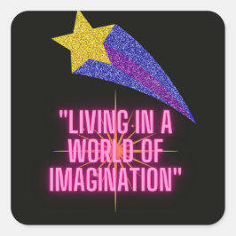PEGATINA CUADRADA VIVIENDO EN UN MUNDO DE IMAGINACIÓN