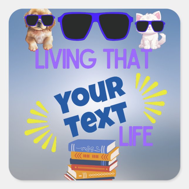Pegatina Cuadrada Viviendo ese diseño de Personalizable de [grado] d (Anverso)