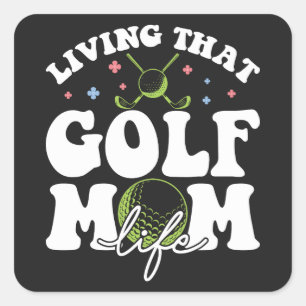 Pegatina Cuadrada Viviendo la vida de esa mamá del golf, el deporte