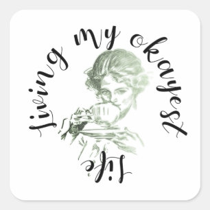 Pegatina Cuadrada Vivir mi vida más okayana