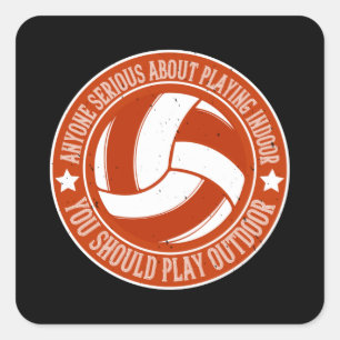 Pegatina Cuadrada Voleibol - Deberías Jugar Al Aire Libre