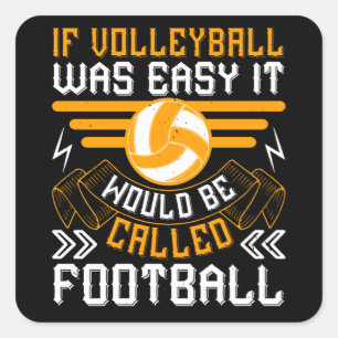 Pegatina Cuadrada Voleibol - Si El Voleibol Era Fácil