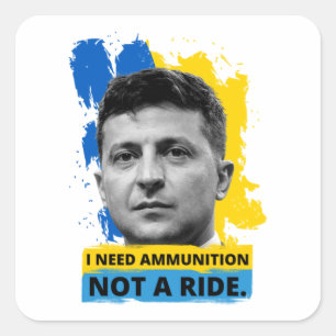 Pegatina Cuadrada Volodymyr Zelensky - Necesito Municiones, No Un Vi