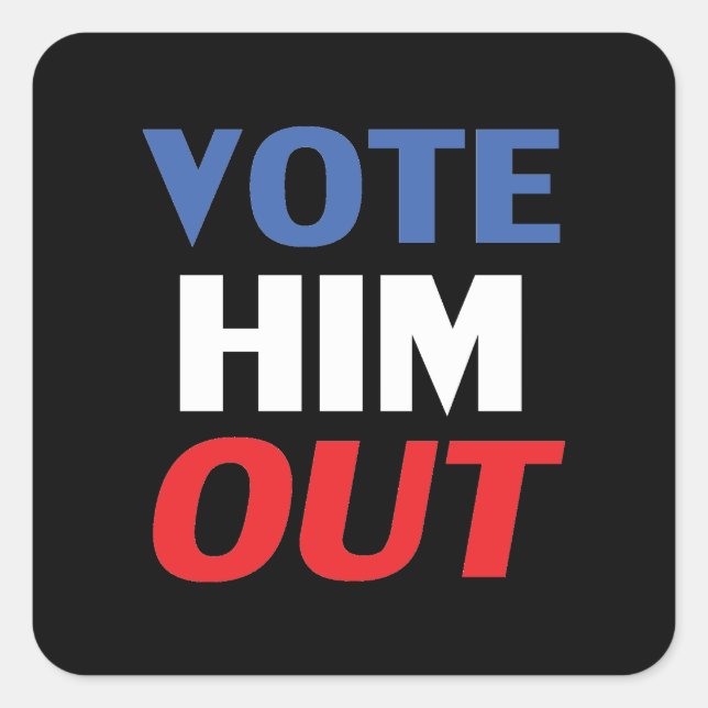 Pegatina Cuadrada Votar por él. Texto moderno rojo blanco negro azul (Anverso)