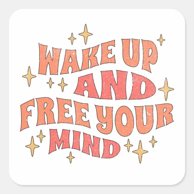 Pegatina Cuadrada Wake Up and Free your Mind (Anverso)
