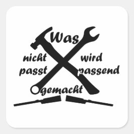 Pegatina Cuadrada Was nicht passt, wird passend gemacht T-Shirt Tass