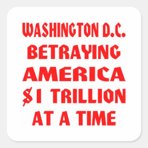Pegatina Cuadrada Washington DC traiciona a Estados Unidos $1 billón