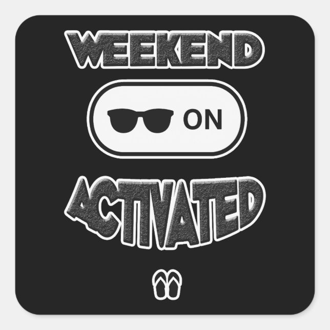 Pegatina Cuadrada Weekend Mode Activated Shirt – Funny Relax Design (Anverso)