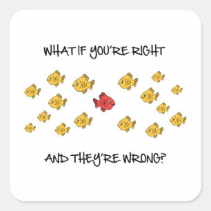 Pegatina Cuadrada What if you're right?