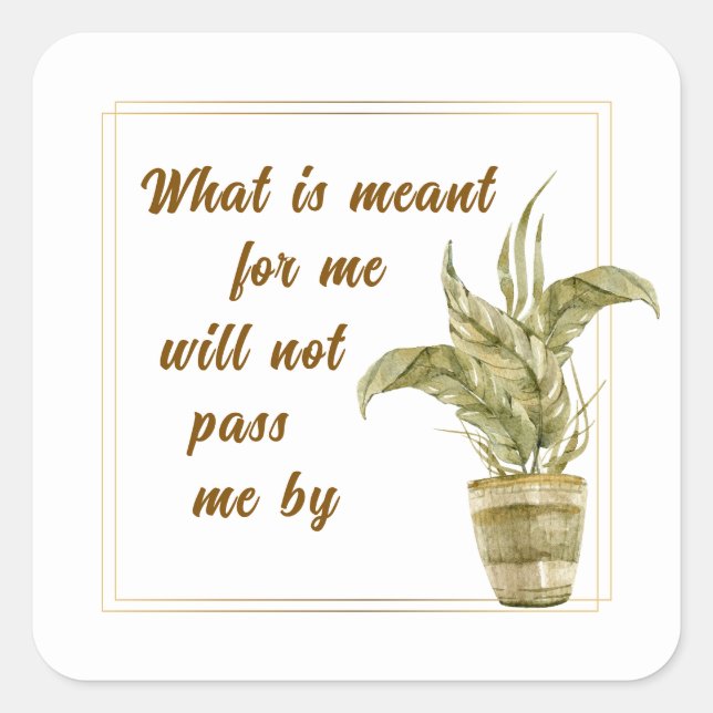 Pegatina Cuadrada What is Meant for Me Sticker (Anverso)