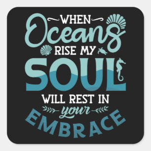 Pegatina Cuadrada When Oceans Rise My Soul Freediving Dive Freediver