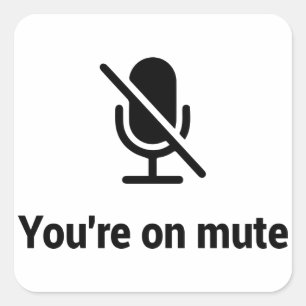 Pegatina Cuadrada Work From Home, you're on mute