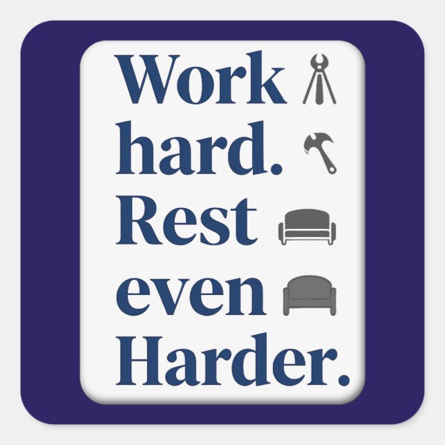Pegatina Cuadrada Work Hard Rest Even Harder Bold Typography Shirt (Anverso)