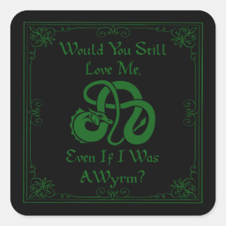 Pegatina Cuadrada "Would You Love Me?" Wyrm Dragon Green Black