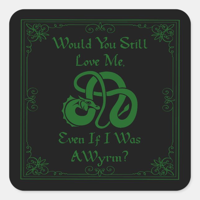 Pegatina Cuadrada "Would You Love Me?" Wyrm Dragon Green Black (Anverso)