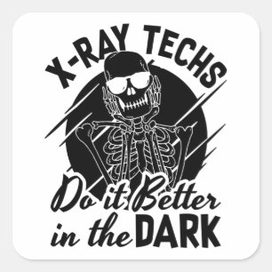 Pegatina Cuadrada X-Ray Techs Do It Better In The Dark Radiology