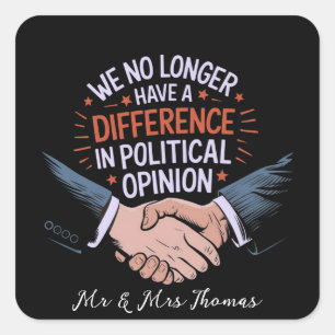 Pegatina Cuadrada Ya no tenemos diferencias en la opinión política