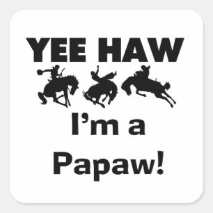 Pegatina Cuadrada Yee Haw, soy camisetas y regalos de Papaw