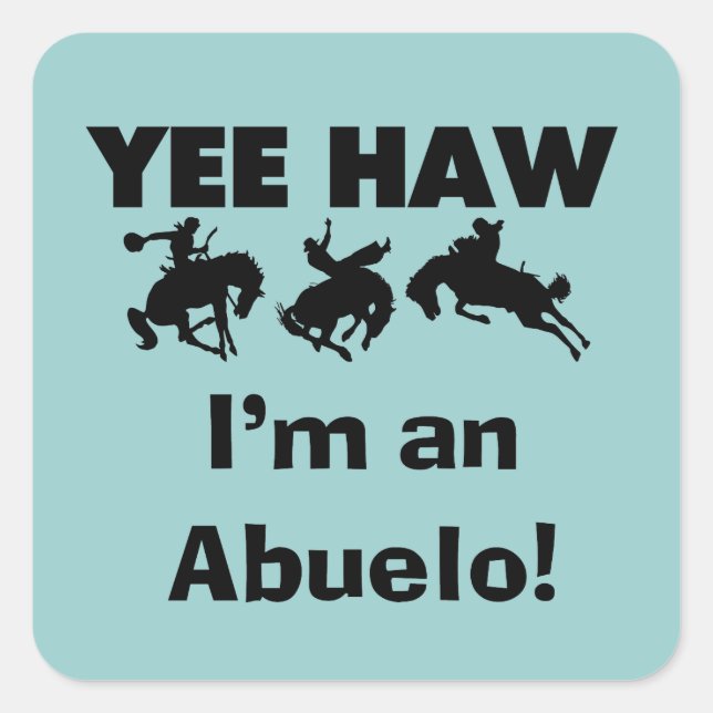 Pegatina Cuadrada Yee Haw soy un Abuelo camisetas y regalos (Anverso)