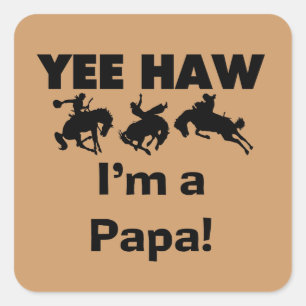 Pegatina Cuadrada Yee Haw, soy un papá con camisetas y giros