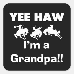 Pegatina Cuadrada Yee Haw, soy una camiseta y regalo del abuelo