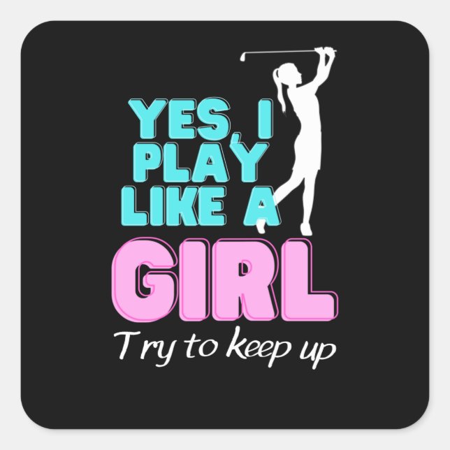 Pegatina Cuadrada Yes, I Play Like A Girl Golf Golfer Women (Anverso)