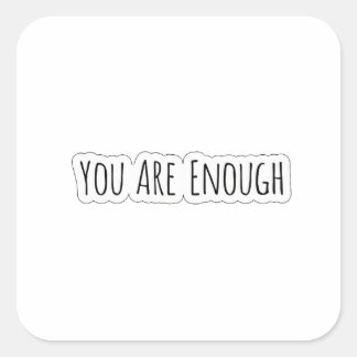 Pegatina Cuadrada You Are Enough