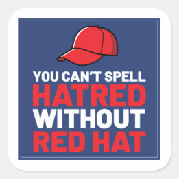 Pegatina Cuadrada You Can't Spell Hatred Without Red Hat