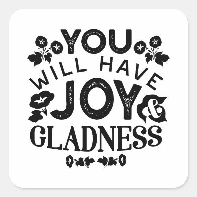 Pegatina Cuadrada You Will Have Joy and Gladness Inspirational Quote (Anverso)