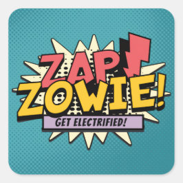 Pegatina Cuadrada ¡ZAP! ¡ZOWIE! ¡Electrificate!