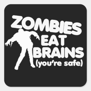 Pegatina Cuadrada Zombis Eat Brains (estás a salvo)