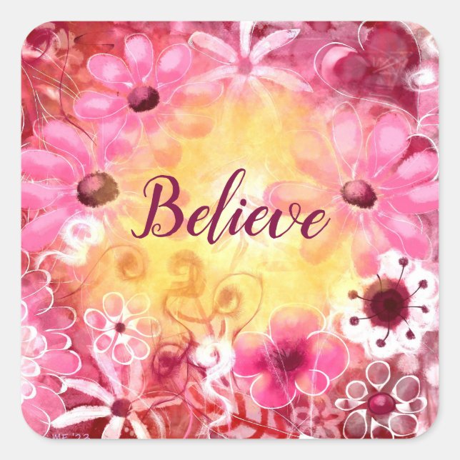 Pegatina cuadrado - Cree en el maravilloso rosa fl (Anverso)